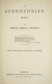Cover of: The spendthrift by William Harrison Ainsworth