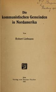Cover of: Die kommunistischen Gemeinden in Nordamerika by Robert Liefmann