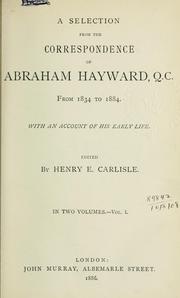 Cover of: A selection from the correspondence from 1834 to 1884: With an account of his early life.  Edited by Henry E. Carlisle
