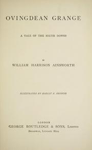 Cover of: Ovingdean Grange; a tale of the South Downs. by William Harrison Ainsworth