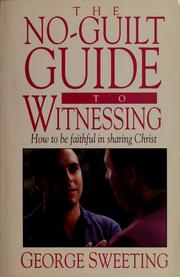Cover of: The no-guilt guide to witnessing | George Sweeting