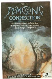 Cover of: The demonic connection: an investigation into Satanism in England and the international black magic conspiracy