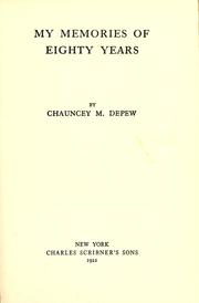 Cover of: My memories of eighty years by Chauncey M. Depew
