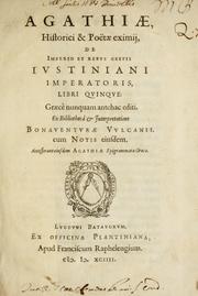 Cover of: Agathiae historici & po©±tae eximij: De imperio et rebvs gestis Ivstiniani imperatoris, libri qvinqve