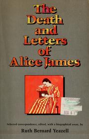 Cover of: The death and letters of Alice James: selected correspondence