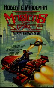 Cover of: The Stellar Death Plan (Masters of Space, No 1) by Robert E. Vardeman, Robert E. Vardeman