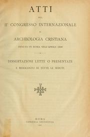 Cover of: Atti del 2̊  Congresso internazionale di archeologia cristiana, tenuto in Roma nell'aprile 1900 by Congresso internazionale di archeologia cristiana, 2d, Rome, 1900, Congresso internazionale di archeologia cristiana, 2d, Rome, 1900