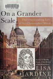 Cover of: On a grander scale: the outstanding life of Sir Christopher Wren