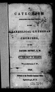 Cover of: A catechism designed for the young in the Evangelical Lutheran churches, in the Eastern District, C.W.