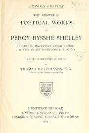 Cover of: The complete poetical works of Percy Bysshe Shelley: including materials never before printed in any edition of the poems