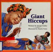 Cover of: Giant hiccups by Jacqui Farley