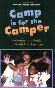Cover of: Camp Is for the Camper: A Counselor's Guide to Youth Development