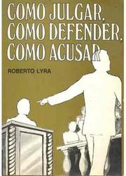 Cover of: Como julgar, como defender, como acusar