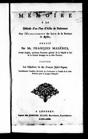 Cover of: Mémoire à la défense d'un plan d'acte de parlement pour l'établissement des loix de la province de Québec by Francis Maseres