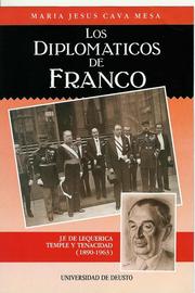 Cover of: Los diplomáticos de Franco: J.F. de Lequerica, temple y tenacidad (1890-1963)