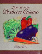 Cover of: Light and easy diabetes cuisine by Betty Marks