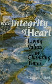 Cover of: With integrity of heart by Clifford A. S. Elliott
