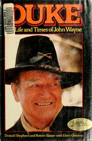 Cover of: Duke, the life and times of John Wayne by Donald Shepherd