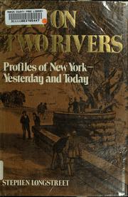 Cover of: City on two rivers by Stephen Longstreet