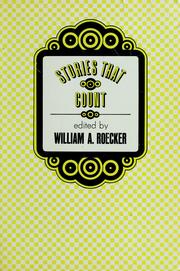 Stories that count by William A. Roecker, William Faulkner, Philip A. Roth, John Steinbeck