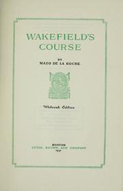 Cover of: Wakefield's course by Mazo de la Roche