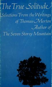 Cover of: The true solitude by Thomas Merton