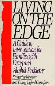 Cover of: Living on the edge: a guide to intervention for families with drug and alcohol problems
