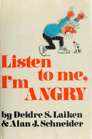 Cover of: Listen to me, I'm angry by Deidre S. Laiken