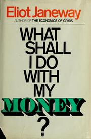 Cover of: What shall I do with my money?