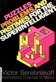 Cover of: Puzzles, problems, and pastimes for the superintelligent by Victor Serebriakoff