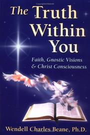 Cover of: The truth within you: faith, gnostic visions, and Christ consciousness