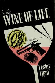 Cover of: The wine of life by Lesley Egan