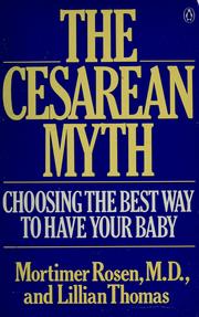 Cover of: The cesarean myth | Mortimer G. Rosen