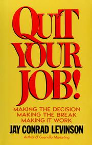 Cover of: Quit your job!: making the decision, making the break, making it work