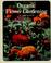 Cover of: Organic flower gardening