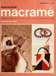 Cover of: Step-by-step macramé: a complete introduction to the craft of creative knotting.