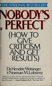 Cover of: Nobody's perfect: how to give criticism and get results