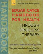 The Edgar Cayce handbook for health through drugless therapy by Reilly, Harold J.