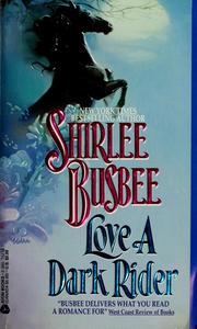Cover of: Love a Dark Rider by Shirlee Busbee