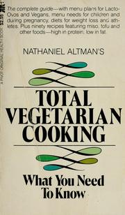 Cover of: Nathaniel Altman's Total vegetarian cooking.
