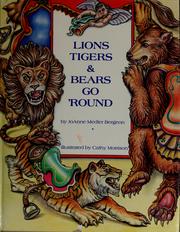 Cover of: Lions, tigers & bears go 'round by JoAnne Medler Bergeon