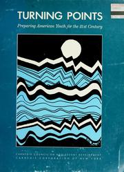 Cover of: Turning points: preparing American youth for the 21st century : the report of the Task Force on Education of Young Adolescents.