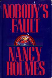 Cover of: Nobody's fault by Nancy Holmes