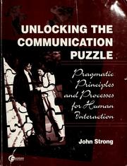 Cover of: Unlocking the communication puzzle | Strong, John R.