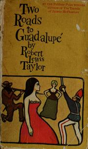 Cover of: Two roads to Guadalupé by Robert Lewis Taylor