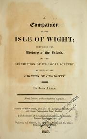 Cover of: A companion to the Isle of Wight: comprising the history of the island, and the description of its local scenery, as well as all objects of curiosity