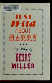 Cover of: Just wild about Harry: a melo-melo in seven scenes.