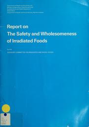 Cover of: Report on the safety and wholesomeness of irradiated foods by Great Britain. Advisory Committee on Irradiated and Novel Foods.