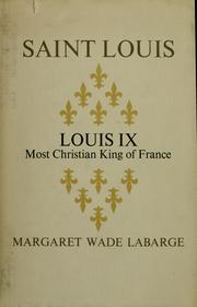 Cover of: Saint Louis: Louis IX, most Christian king of France