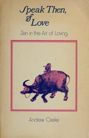 Cover of: Speak then, of love: Zen in the art of loving.